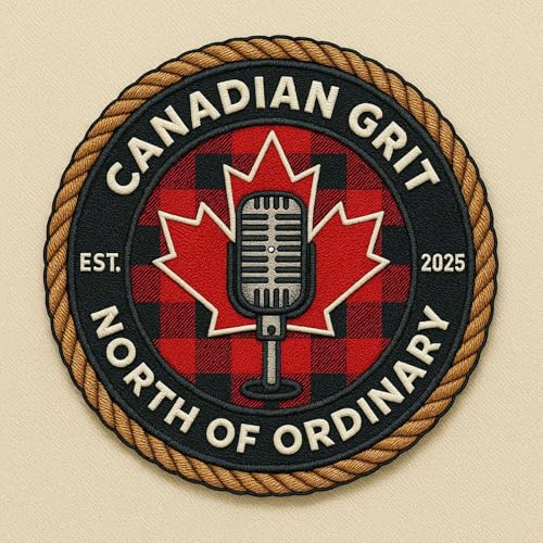 Canadian Grit: North of Ordinary