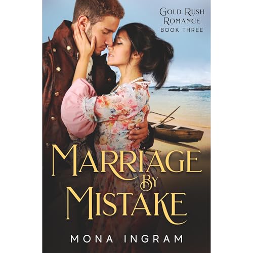 Marriage by Mistake: A San Francisco Gold Rush Romance