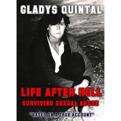 Life After Hell: Surviving Sexual Abuse