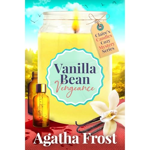 Vanilla Bean Vengeance by Agatha Frost