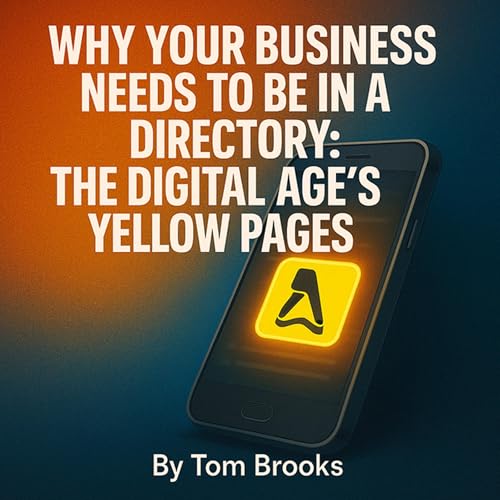 Why Your Business Needs to Be in a Directory: The Digital Age's Yellow Pages