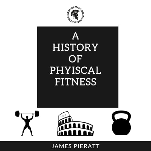 A History of Physical Fitness
