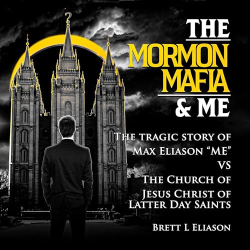 The Mormon Mafia & "Me"