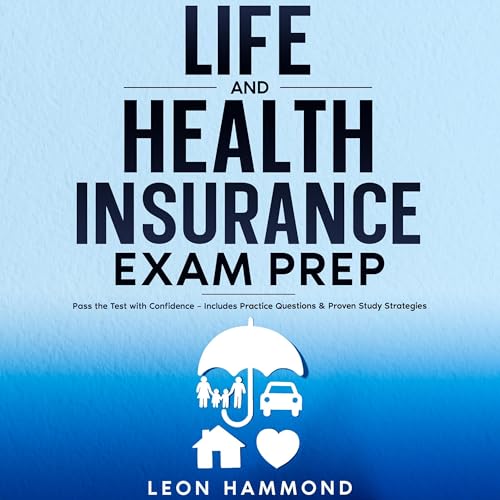 Life and Health Insurance Exam Prep