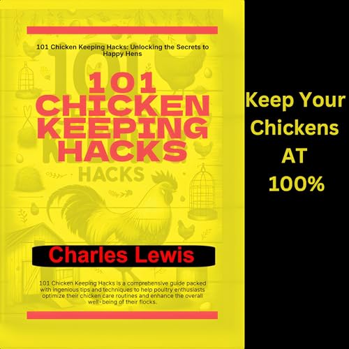 101 Chicken Keeping Hacks
