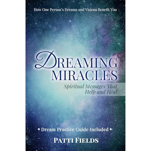 Dreaming Miracles by Patti Fields