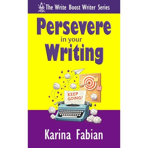 Persevere in Your Writing