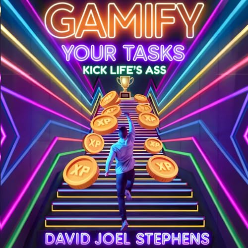Gamifying Your Tasks by David Joel Stephens