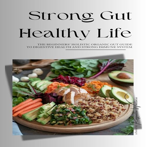 Strong Gut Healthy Life by Raquelle Wallace
