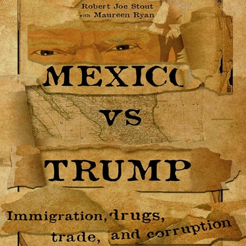 Mexico vs Trump by Robert Joe Stout