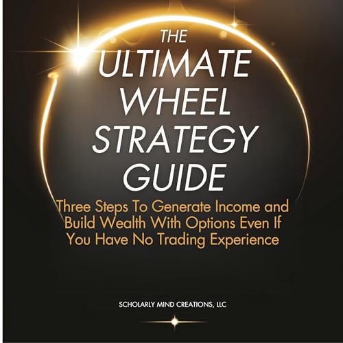 The Ultimate Wheel Strategy Guide