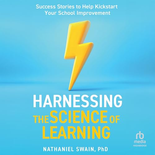 Harnessing the Science of Learning by Nathaniel Swain