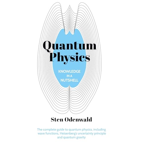 Knowledge in a Nutshell: Quantum Physics by Sten Odenwald