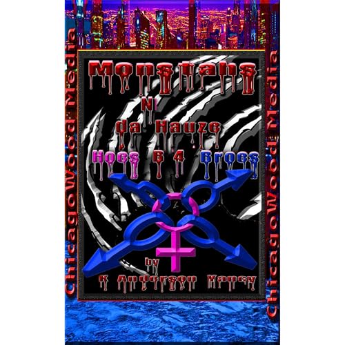 Monstahs N da Hauze - Hoes B 4 Broes by K. Anderson Yancy