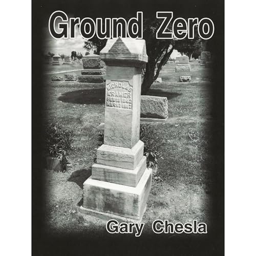 Ground Zero by Gary Chesla