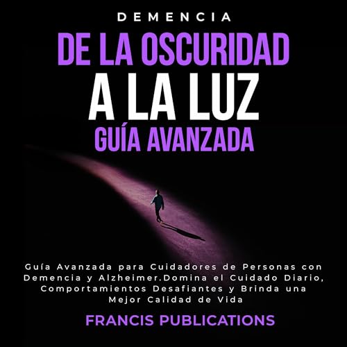 Demencia, De la Oscuridad a la Luz