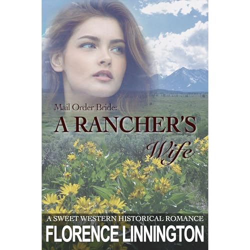 Mail Order Bride: A Rancher's Wife