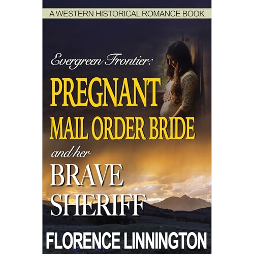 Pregnant Mail Order Bride And Her Brave Sheriff