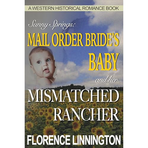 Mail Order Bride's Baby And Her Mismatched Rancher by Florence Linnington