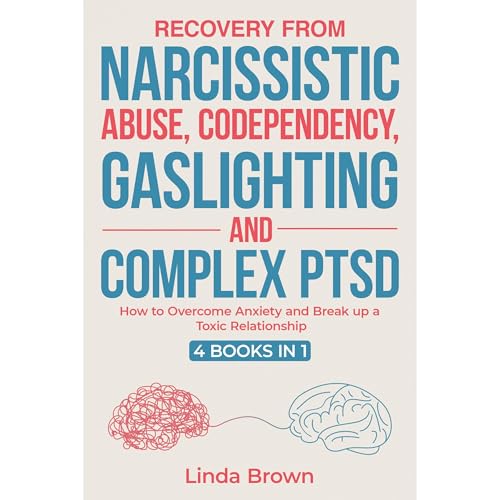 RECOVERY FROM NARCISSISTIC ABUSE, CODEPENDENCY, GASLIGHTING AND COMPLEX PTSD