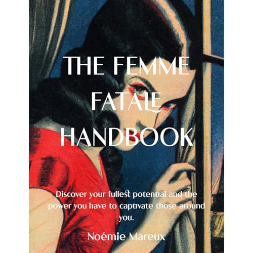 The Femme Fatale Handbook by Noémie Mareux