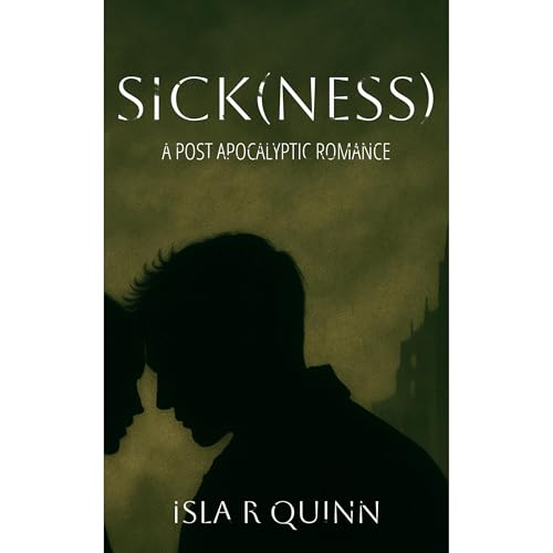 Sick(ness) by Isla R. Quinn
