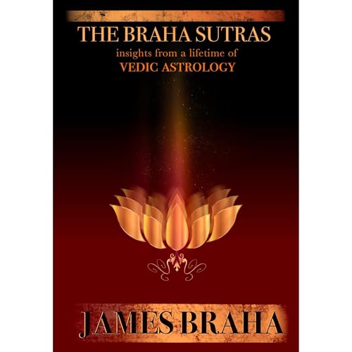 The Braha Sutras by James Braha