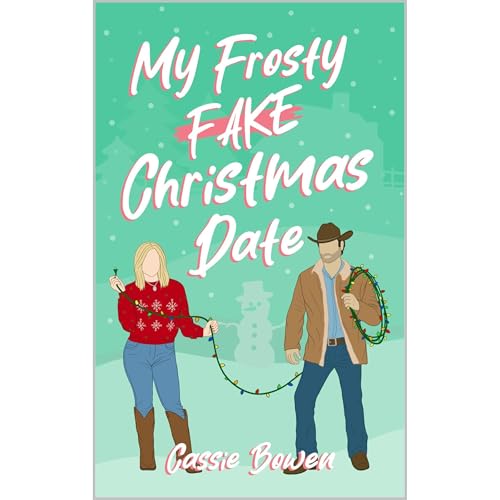 My Frosty Fake Christmas Date by Cassie Bowen