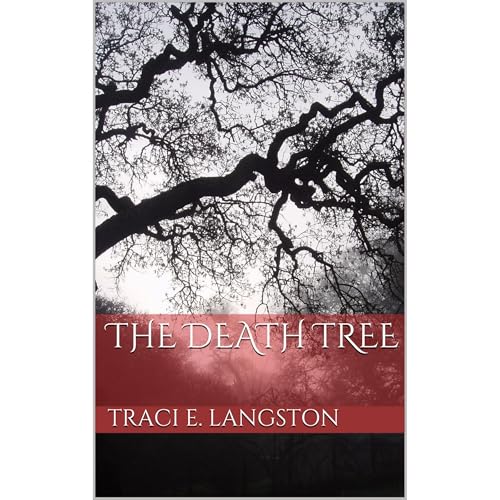 The Death Tree by Traci E. Langston