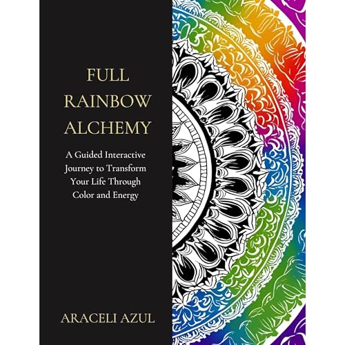 Full Rainbow Alchemy by Araceli Azul