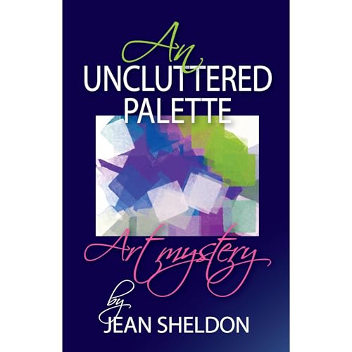 An Uncluttered Palette by Jean Sheldon
