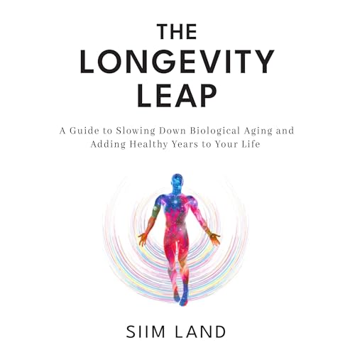 The Longevity Leap by Siim Land