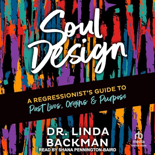 Soul Design by Dr. Linda Backman