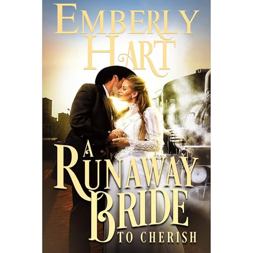 A Runaway Bride to Cherish by Emberly Hart
