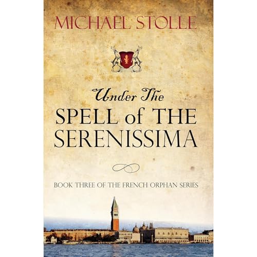 Under the Spell of the Serenissima by Michael Stolle