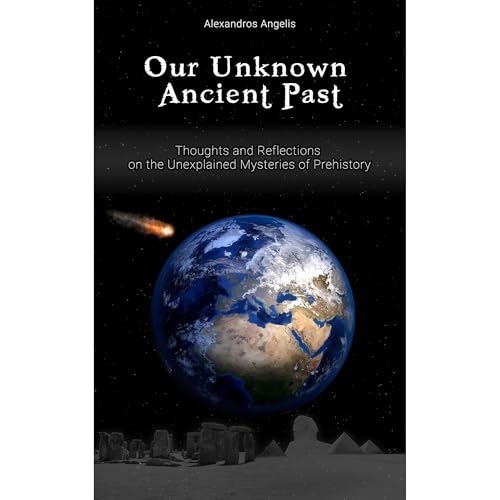 Our Unknown Ancient Past