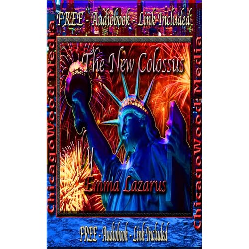 The New Colossus by Emma Lazarus