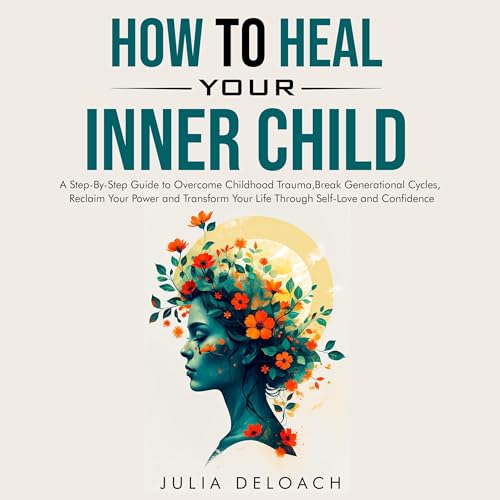 How to Heal Your Inner Child
