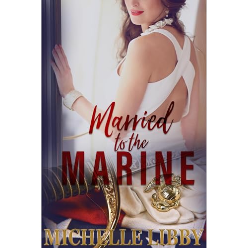 Married to the Marine by Michelle Libby