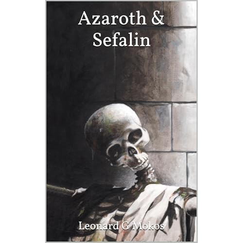 Azaroth & Sefalin by Leonard G Mokos