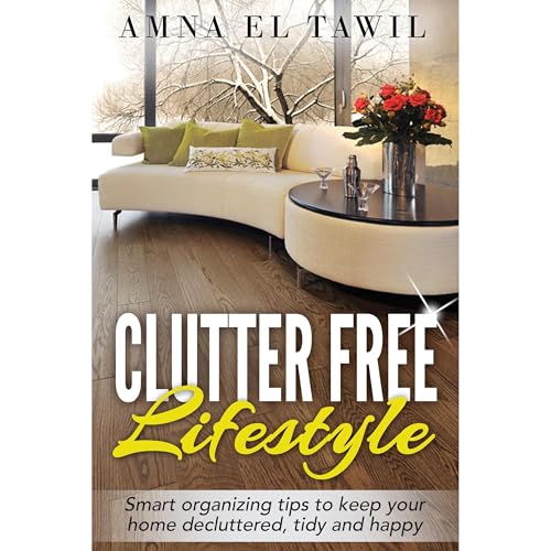 Clutter Free lifestyle by Amna El Tawil