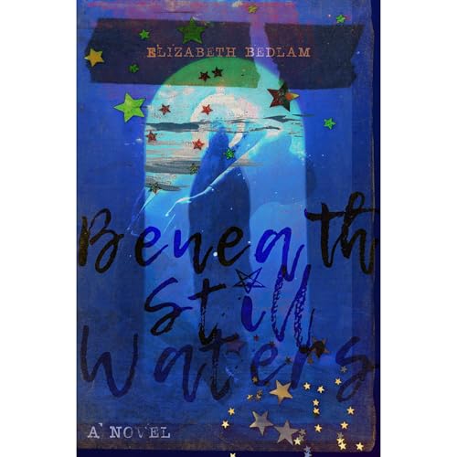 Beneath Still Waters by Elizabeth Bedlam