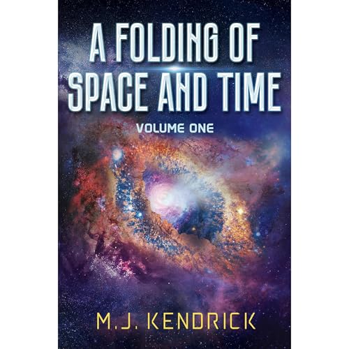 A Folding of Space and Time by M.J. Kendrick