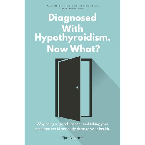 Diagnosed With Hypothyroidism Now What by Sjur Midttun