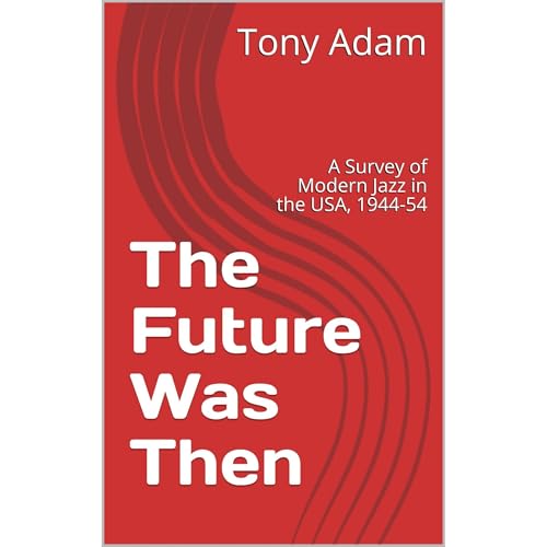The Future Was Then by Tony Adam