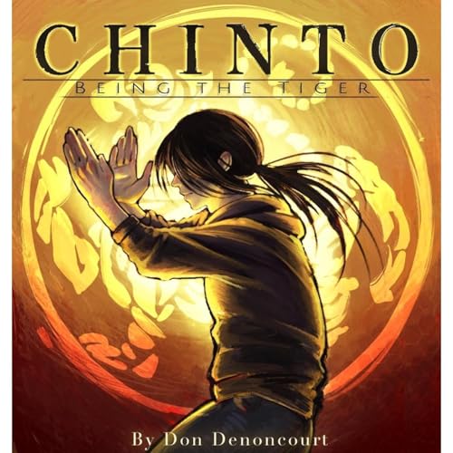 Chinto: Being the Tiger by Don Denoncourt