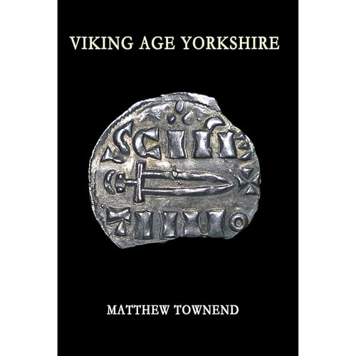 Viking Age Yorkshire by Matthew Townend