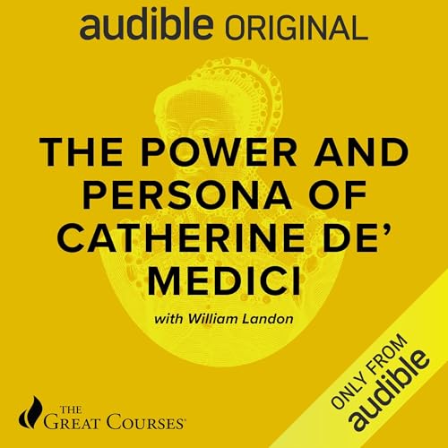 The Power and Persona of Catherine de' Medici