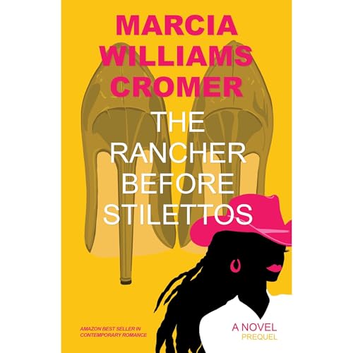 The Rancher Before Stilettos by Marcia Williams Cromer