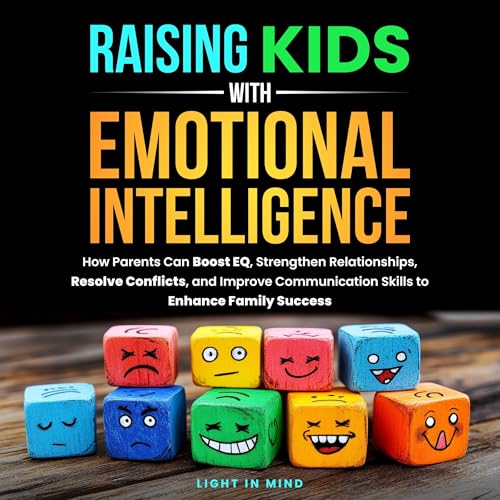 Raising Kids with Emotional Intelligence by Light in Mind